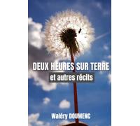 Deux heures sur terre et autres récits