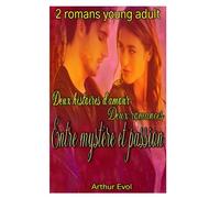 Deux histoires d’amour, deux romances, entre mystère et passion: Deux Romans young adult en français