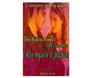 Deux histoires d’amour, deux romances, entre mystère et passion: Deux Romans young adult en français