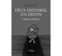 Deux histoires, un destin L'histoire d'Héléna - Océane Geay - Baudelaire - broché - roman jeunesse