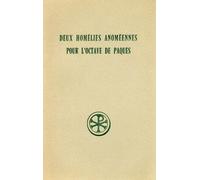 Deux Homelies Anomeennes Pour L'octave De Paques - Edition Bilingue Francais-Grec