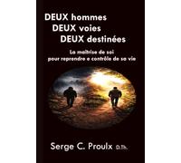 DEUX Hommes DEUX Voies DEUX Destinées: La maîtrise de sa destinée