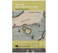 Deux Îles Aux Confins Du Monde - Islande Et Groenland - Les Représentations De L'islande Et Du Groenland Du Moyen Age Au Milieu Du Xixe Siècle