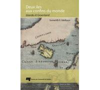 Deux Îles Aux Confins Du Monde - Islande Et Groenland - Les Représentations De L'islande Et Du Groenland Du Moyen Age Au Milieu Du Xixe Siècle