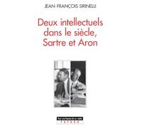 Deux intellectuels dans le siècle, Sartre et Aron