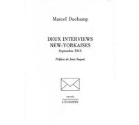 Deux Interviews New-Yorkaises - septembre 1915 - Marcel Duchamp - L'echoppe Eds De - Livre
