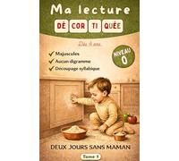 Deux jours sans maman: Lecture niveau 0 / Ma première histoire EN MAJUSCULE et SANS DIGRAMMES !