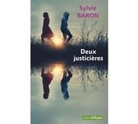 Deux justicières Sylvie Baron (Auteur)