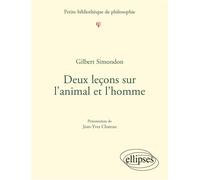 Deux leçons sur l'animal et l'homme - Gilbert Simondon - Ellipses - broché - Etude