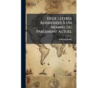 Deux Lettres AddressÃ(c)es Ã Un Membre Du Parlement Actuel
