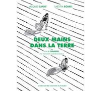 Deux mains dans la terre Jacques Caplat (Auteur), Laetitia Rouxel (Illustration)