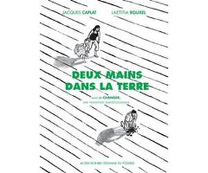 Deux mains dans la terre Jacques Caplat (Auteur), Laetitia Rouxel (Illustration)