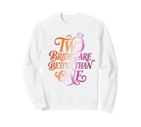 Deux mariées Valent Mieux qu'une - Grand Mariage lesbien Sweatshirt