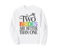 Deux mariées Valent Mieux qu'une - Mariage lesbien Sweatshirt