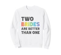Deux mariées Valent Mieux qu'une - Mariage lesbien Sweatshirt