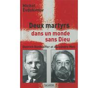 Deux Martyrs Du Christ Dans Un Monde Sans Dieu - Dietrich Bonhoeffer Et Alexandre Men