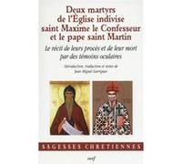 Deux martyrs de l'église indivise : Saint Maxime le confesseur et le pape Saint Martin Jean-Miguel Garrigues (Auteur)