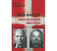 Deux Martyrs Du Christ Dans Un Monde Sans Dieu - Dietrich Bonhoeffer Et Alexandre Men