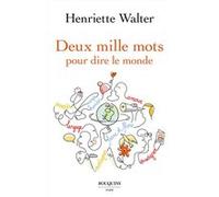 Deux mille mots pour dire le monde Henriette Walter (Auteur), Hector Obalk (Préface)
