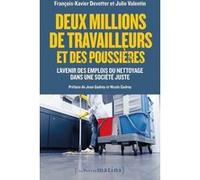 Deux millions de travailleurs et des poussières Jean Gadrey (Préface), Julie Valentin (Auteur), François-Xavier Devetter (Auteur), Nicole Gadrey (Préface)