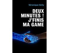 Deux minutes ! J'finis ma game