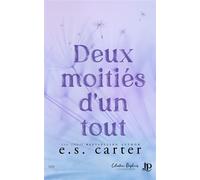 Deux moitiés d'un tout - E. S. Carter - Juno Publishing - broché - Récit