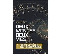 Deux mondes, deux vies - I Pour éviter que tout recommence - Michel Gay - Librinova - broché - Roman
