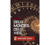 Deux mondes, deux vies II Rien n'est écrit - Michel Gay - Librinova - broché - Roman