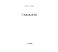 Deux mondes - Etel Adnan - L'echoppe Eds De - broché - Essai
