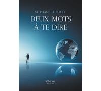 Deux mots à te dire - Stéphane Le Ruyet - Verone Eds - broché - Essai
