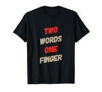 Deux Mots Blague Deux Mots Un Doigt signifiant 2 Mots 1 Doigt T-Shirt