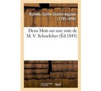 Deux Mots sur une note de M. V. Schoelcher Cyrille-Charles-Auguste Bissette (Auteur)