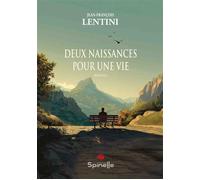 Deux naissances pour une vie - Jean-François Lentini - Spinelle Eds - broché - Roman