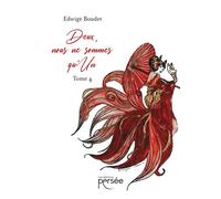 Deux, nous ne sommes qu'un. Tome IV - Edwige Boudet - Persee - broché - Roman