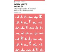 Deux nuits d'excès Librement inspirées de l'érotique d'Alfred de Musset, Gamiani - Dominique Baqué - Nbe Eds - broché - Roman