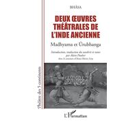 Deux oeuvres théâtrales de l'Inde ancienne Madhyama et Urubhanga - Bhasa - L'harmattan - broché - Théâtre