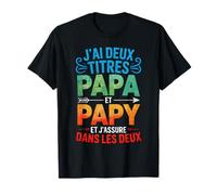 Deux Papa J'Ai et Papy Titres Grand Père Fête Des Pères T-Shirt