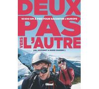 Deux pas vers l'autre 10 000 km à pied pour raconter l'Europe - Nil Hoppenot - Glénat - cartonné - Récit