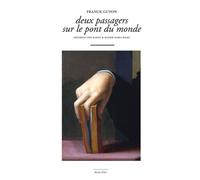 Deux Passagers sur le Pont du Monde - Franck Guyon - Waknine Marguerite - broché - Roman