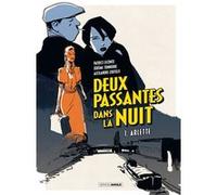 Deux passantes dans la nuit - vol. 01/2 Jérôme Tonnerre (Auteur), Alexandre Coutelis (Dessinateur), Patrice Leconte (Auteur)