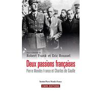 Deux Passions Françaises - Pierre Mendès France Et Charles De Gaulle