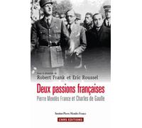Deux Passions Françaises - Pierre Mendès France Et Charles De Gaulle