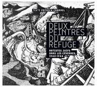 Deux peintres du Refuge: Artistes juifs dans les Cévennes, 1942-1944