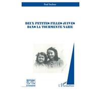 Deux petites filles juives dans la tourmente nazie - Paul Sechter - L'harmattan - broché - Récit