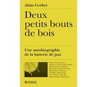 Deux petits bouts de bois: Une autobiographie de la batterie de jazz