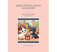 Deux petits chats alsaciens : Deux petits Chats Alsaciens,Margaux la petite Virgule,La petite coccinelle Ophélie,Un Papillon Bleu,