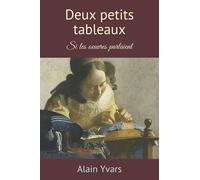 Deux petits tableaux: Si les oeuvres parlaient