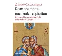 Deux poumons, une seule respiration Vers une pleine communion de foi entre Orient et Occident - Raniero Cantalamessa - Beatitudes Eds - broché - Essai