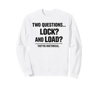 Deux Questions Lock and Load Rhetorical Super Soldat Humour Sweatshirt