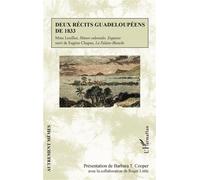 Deux récits guadeloupéens de 1833 Mme Letellier, Moeurs coloniales. Esquisses - suivi de Eugène Chapus, La Falaise-Blanche - Barbara T. Cooper - L'harmattan - broché - Roman